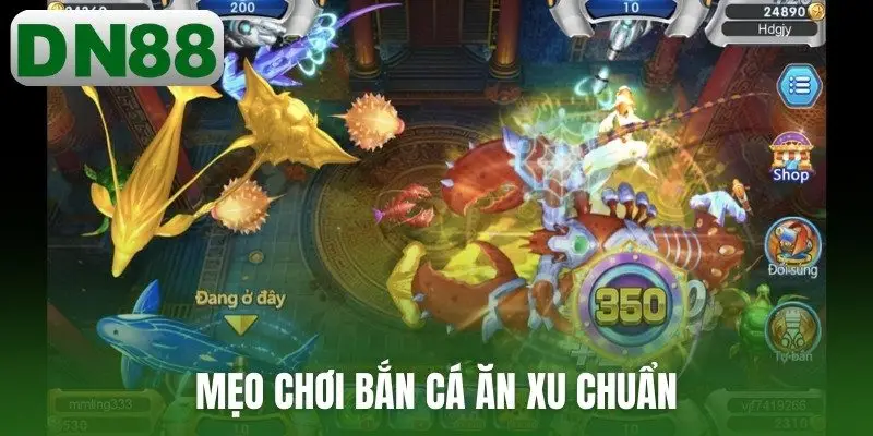 Mẹo chơi bắn cá ăn xu chuẩn